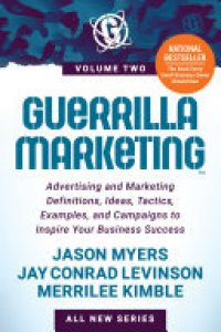 cover of the book Guerrilla Marketing Volume 2: Advertising and Marketing Definitions, Ideas, Tactics, Examples, and Campaigns to Inspire Your Business Success