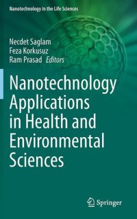cover of the book Nanotechnology Applications in Health and Environmental Sciences (Nanotechnology in the Life Sciences)