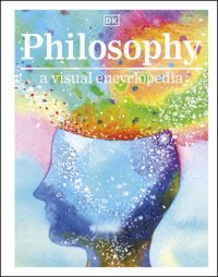 cover of the book Philosophy A Visual Encyclopedia