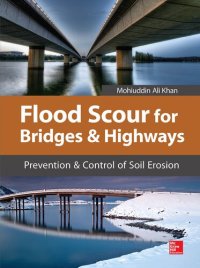 cover of the book Flood Scour for Bridges and Highways: Prevention and Control of Soil Erosion