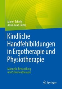 cover of the book Kindliche Handfehlbildungen in Ergotherapie und Physiotherapie: Manuelle Behandlung und Schienentherapie
