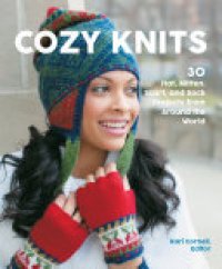 cover of the book Cozy Knits: 30 Hat, Mitten, Scarf and Sock Projects from Around the World