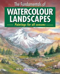 cover of the book The Fundamentals of Watercolour Landscapes: Paintings for all seasons