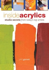 cover of the book Inside Acrylics: Studio Secrets From Today's Top Artists