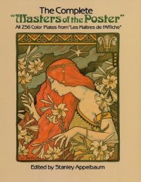 cover of the book The Complete "Masters of the Poster": All 256 Color Plates from "Les Maîtres de l'Affiche"