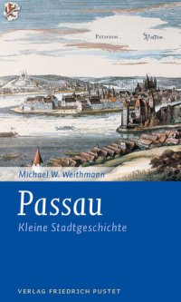 cover of the book Passau: Kleine Stadtgeschichte