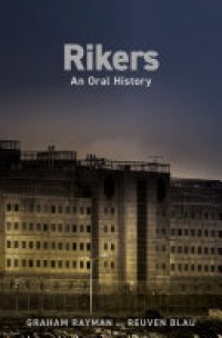 cover of the book Rikers: An Oral History