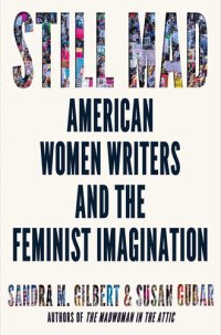 cover of the book Still Mad: American Women Writers and the Feminist Imagination