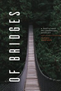 cover of the book Of Bridges: A Poetic and Philosophical Account
