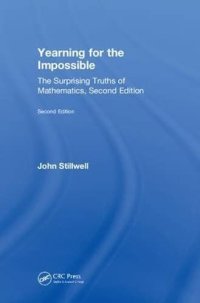 cover of the book Yearning for the Impossible: The Surprising Truths of Mathematics, Second Edition (AK Peters/CRC Recreational Mathematics Series)