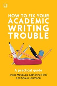 cover of the book How to Fix Your Academic Writing Trouble: A Practical Guide