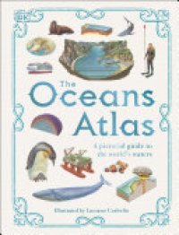 cover of the book The Oceans Atlas: A Pictorial Guide to the World's Waters