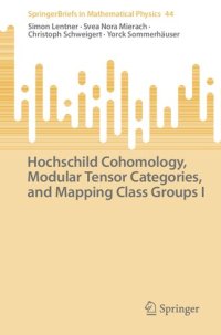cover of the book Hochschild Cohomology, Modular Tensor Categories, and Mapping Class Groups I