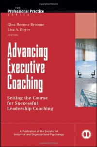 cover of the book Advancing Executive Coaching: Setting the Course for Successful Leadership Coaching (J-B SIOP Professional Practice Series)