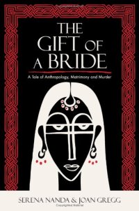 cover of the book The Gift of a Bride: A Tale of Anthropology, Matrimony and Murder