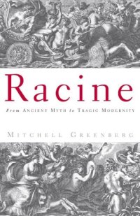 cover of the book Racine: From Ancient Myth to Tragic Modernity