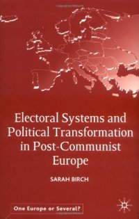 cover of the book Electoral Systems and Political Transformation in Post-Communist Europe (One Europe or Several?)