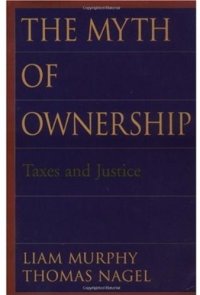 cover of the book The Myth of Ownership: Taxes and Justice