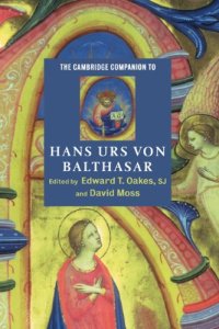 cover of the book The Cambridge Companion to Hans Urs von Balthasar (Cambridge Companions to Religion)