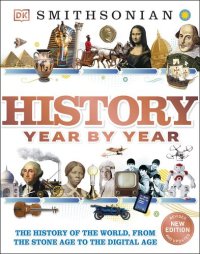 cover of the book History Year by Year: The History of the World, from the Stone Age to the Digital Age (DK Children's Year by Year)