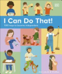 cover of the book I Can Do That!: 1000 Ways to Become Independent