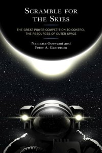 cover of the book Scramble for the Skies: The Great Power Competition to Control the Resources of Outer Space