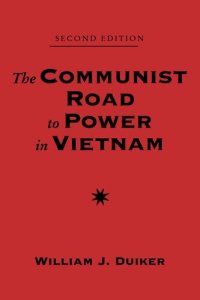 cover of the book The Communist Road To Power In Vietnam: Second Edition (Nations of the Modern World : Asia)