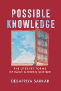 cover of the book Possible Knowledge: The Literary Forms of Early Modern Science