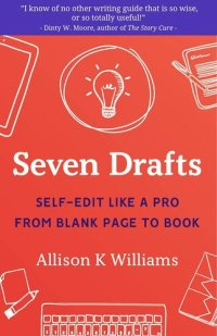 cover of the book Seven Drafts: Self-Edit Like a Pro from Blank Page to Book