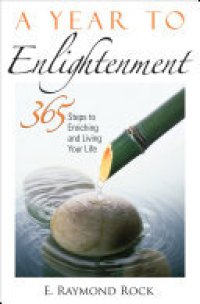cover of the book A Year to Enlightenment: 365 Steps to Enriching and Living Your Life