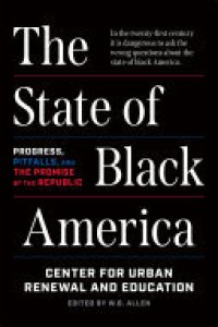 cover of the book The State of Black America: Progress, Pitfalls, and the Promise of the Republic