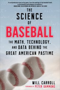 cover of the book The Science of Baseball: The Math, Technology, and Data Behind the Great American Pastime