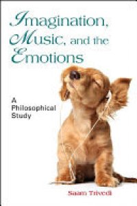 cover of the book Imagination, Music, and the Emotions: A Philosophical Study