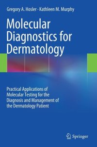 cover of the book Molecular Diagnostics for Dermatology: Practical Applications of Molecular Testing for the Diagnosis and Management of the Dermatology Patient