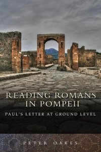 cover of the book Reading Romans in Pompeii: Paul's letter at ground level