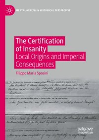 cover of the book The Certification Of Insanity: Local Origins And Imperial Consequences