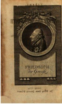 cover of the book Lebens- und Regierungs-Geschichte Friedrichs des andern Königs in Preussen. Welcher die Geschichte der ersten sechs Regierungs-Jahre desselben, nemlich von 1740 bis zu Ende 1745 enthält