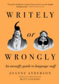 cover of the book Writely or Wrongly: An unstuffy guide to language stuff