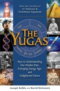 cover of the book The Yugas: Keys to Understanding Our Hidden Past, Emerging Present and Future Enlightenment