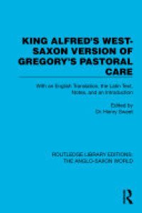 cover of the book King Alfred's West-Saxon Version of Gregory's Pastoral Care: With an English Translation, the Latin Text, Notes, and an Introduction