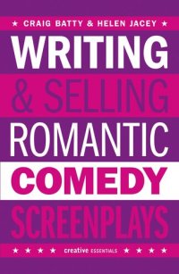 cover of the book Writing and Selling Romantic Comedy Screenplays