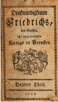 cover of the book Denkwürdigkeiten Friedrichs des Großen itzt regierenden Königs in Preußen