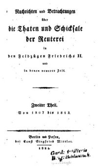 cover of the book Nachrichten und Betrachtungen über die Thaten und Schicksale der Reiterei [Reiterei] in den Feldzügen Friedrichs II. und in denen neuerer Zeit / Von 1807 bis 1813