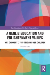 cover of the book A Genlis Education and Enlightenment Values: Mrs Chinnery (1766–1840) and her Children