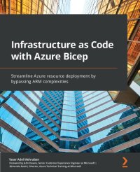 cover of the book Infrastructure as Code with Azure Bicep: Streamline Azure resource deployment by bypassing ARM complexities
