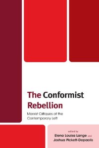 cover of the book The Conformist Rebellion: Marxist Critiques of the Contemporary Left