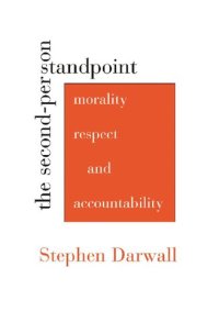 cover of the book The Second-Person Standpoint: Morality, Respect, and Accountability