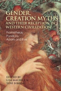 cover of the book Gender, Creation Myths and their Reception in Western Civilization: Prometheus, Pandora, Adam and Eve