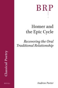cover of the book Homer and the epic cycle : recovering the oral traditional relationship