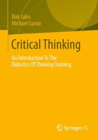 cover of the book Critical Thinking: An Introduction To The Didactics Of Thinking Training